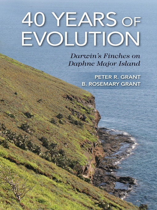 Title details for 40 Years of Evolution by Peter R. Grant - Available